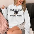 My Brain Is Full Diploma Please Graduation Idea For Her Him Unisex Hoodie