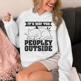 It's Way Too Peopley Outside Anti Social Introvert Unisex Hoodie