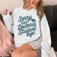 Sorry Can't Doctoral Student Bye PhD Graduation Student Grad Unisex Hoodie
