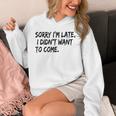 Sorry I Am Late Sarcastic Introvert Quote Text Unisex Hoodie Sorry I Am Late Sarcastic Introvert Quote Text Unisex Hoodie