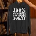 100 Not Leaving The House Today Introverts Unisex Hoodie