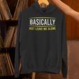 Basically Just Leave Me Alone Introvert Sarcasm Unisex Hoodie
