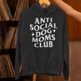 Anti Social Dog Moms Club Introvert Dog Mom Dog Lover Unisex Hoodie