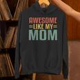 Awesome Like My Mom For Graduation Day Unisex Hoodie