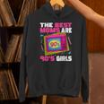 The Best Moms Are 90s Girls 90s Aesthetic Mom Nostalgia Unisex Hoodie