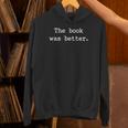 The Book Was Better Sarcastic Reader Statement Minimalist Unisex Hoodie