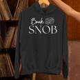 Book Snob Proud Literary Enthusiast Book Lover Unisex Hoodie