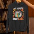 All Booked For Fall Book Pumpkin Autumn Thanksgiving Teacher Unisex Hoodie All Booked For Fall Book Pumpkin Autumn Thanksgiving Teacher Unisex Hoodie