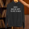 Books Make Me Happy You Not So Much Unisex Hoodie
