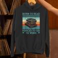 Born To Read Go Work Book Reading Librarian Men Women Unisex Hoodie Born To Read Go Work Book Reading Librarian Men Women Unisex Hoodie