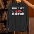 Bridge Is A Test Of My Memory Bridge Player Card Game Unisex Hoodie