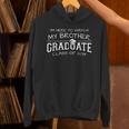 My Brother Graduation Shirts For Family 2019 Senior Class Unisex Hoodie