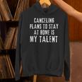 Canceling Plans To Stay At Home Is My Talent Introvert Life Unisex Hoodie