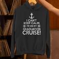 I Can't Keep Calm Graduation Cruise Unisex Hoodie