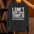 I Can't Keep Calm Today Is Graduation Shirt For Grade 2018 Unisex Hoodie