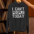 I Can't People Today Introvert Sarcastic Unisex Hoodie I Can't People Today Introvert Sarcastic Unisex Hoodie