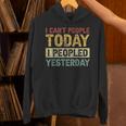I Can't People Today I Peopled Yesterday Introvert Unisex Hoodie