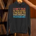 I Can't Talk To You Today Introvert Sarcastic Joke Unisex Hoodie I Can't Talk To You Today Introvert Sarcastic Joke Unisex Hoodie