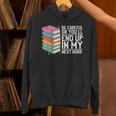 Be Careful Or You'Ll End Up In My Next Book Unisex Hoodie