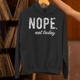 Cute Nope Not Today Casual Women Quote Introvert Unisex Hoodie Cute Nope Not Today Casual Women Quote Introvert Unisex Hoodie