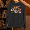 In My Doctor Era Student New Doctor Graduation PhD Women Unisex Hoodie