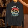 Error 404 Streaming Not Found Nostalgia VHS Retro Tape Unisex Hoodie Error 404 Streaming Not Found Nostalgia VHS Retro Tape Unisex Hoodie