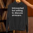 Esthetician Introverted Willing To Discuss Skincare Unisex Hoodie