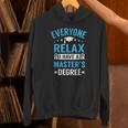 Everyone Relax I Have A Master's Degree Graduation Unisex Hoodie