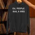 Ew People Aww A Dog Antisocial Dog Lovers Introverts Unisex Hoodie Ew People Aww A Dog Antisocial Dog Lovers Introverts Unisex Hoodie