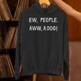 Ew People Aww A Dog Introvert Funny Antisocial Design For Men Women Unisex Hoodie