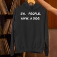 Ew People Aww A Dog Introvert Funny Antisocial Design Unisex Hoodie Ew People Aww A Dog Introvert Funny Antisocial Design Unisex Hoodie