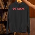 Go Away Introversion Sarcasm Introvert Unisex Hoodie