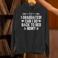 CAN I GO BACK TO BED Shirt Graduation For Him Her Unisex Hoodie