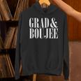 Grad And Boujee Graduation High School College Fun Unisex Hoodie