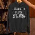 I GRADUATED Please Don’t Make Me Do Stuff Graduation Unisex Hoodie