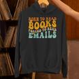 Groovy Born To Read Books Forced To Read Emails Reading Unisex Hoodie