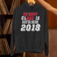 My Happy Class Is Outta Here 2018 Graduation Unisex Hoodie