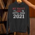 My Happy Class Is Outta Here 2021 Shirt Graduation Unisex Hoodie