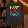Happy Last Day Of School Graduation Teachers Student Unisex Hoodie