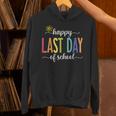 Happy Last Day Of School Women Teachers School Graduation Unisex Hoodie