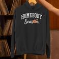 Homebody Season Introvert Fall Vibes Stay Home Unisex Hoodie Homebody Season Introvert Fall Vibes Stay Home Unisex Hoodie