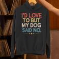 I'd Love To But My Dog Said No Introvert Graphic Unisex Hoodie