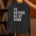 I'd Rather Be At Home Antisocial Introvert Tee Unisex Hoodie