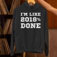 I'm Like 2018 Done Class Of 2018 Graduation T-Shirt Unisex Hoodie