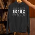 I'm Like 2018 Done Graduation Senior Grad 18 Unisex Hoodie