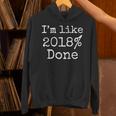 I'm Like 2018 Done Shirt Cool 2018 Graduation Unisex Hoodie