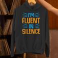 I'm Fluent In Silence I Introvert Unisex Hoodie I'm Fluent In Silence I Introvert Unisex Hoodie