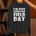I'm Just Here For Field Day For Graduation 2018 T-Shirt Unisex Hoodie
