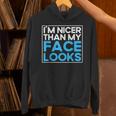 I'm Nicer Than My Face Looks Shy People Introverts Unisex Hoodie I'm Nicer Than My Face Looks Shy People Introverts Unisex Hoodie
