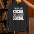 I'm Not Anti Social I'm Selectively Social Introverted Unisex Hoodie